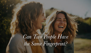 image of two women with the text "Can Two People Have the Same Fingerprint?"